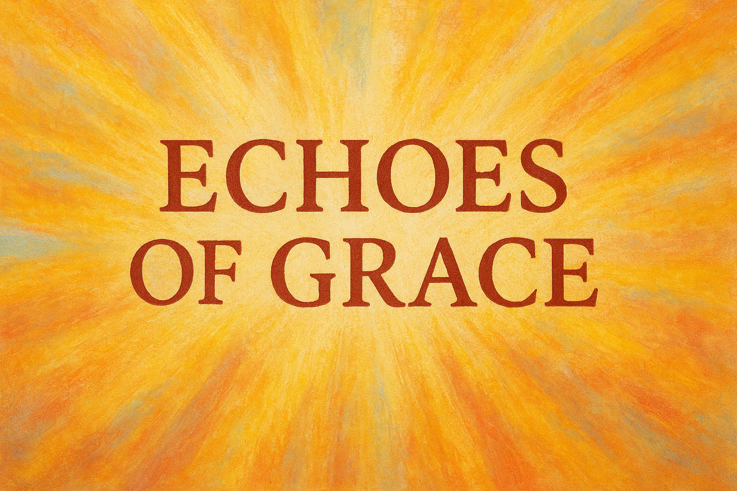 Echoes of Grace